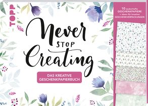 Das kreative Geschenkpapierbuch Never stop creating von frechverlag, Hiepler,  Sue, Reddig,  Yasmin