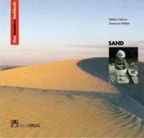 Das kreative Sachbuch „Sand“ von Latorre,  Sabine, Naber,  Annerose