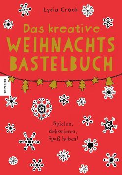 Das kreative Weihnachtsbastelbuch von Crook,  Lydia