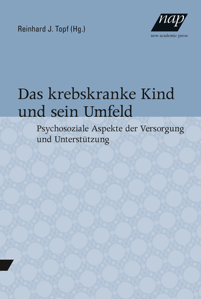 Das krebskranke Kind und sein Umfeld von Topf,  Reinhard J.