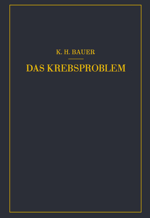 Das Krebsproblem von Bauer,  Karl Heinrich