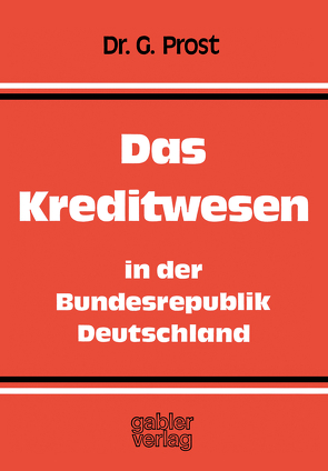 Das Kreditwesen in der Bundesrepublik Deutschland von Prost,  Gerhard