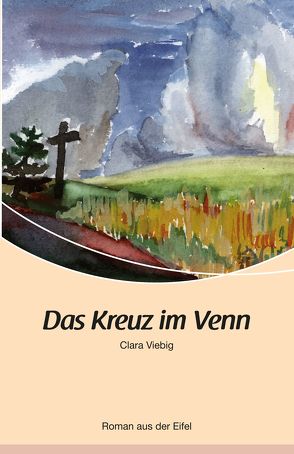 Das Kreuz im Venn von Viebig,  Clara