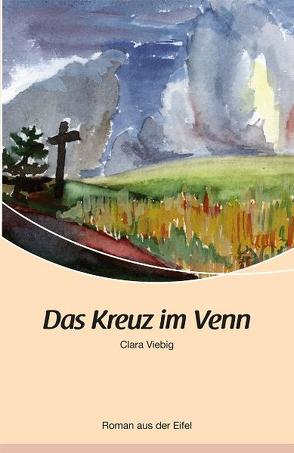 Das Kreuz im Venn von Viebig,  Clara