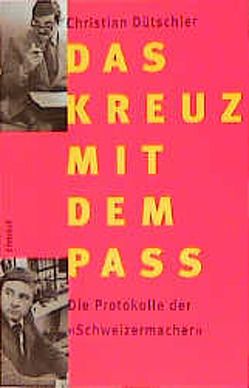 Das Kreuz mit dem Pass von Dütschler,  Christian, Lyssy,  Rolf