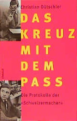 Das Kreuz mit dem Pass von Dütschler,  Christian, Lyssy,  Rolf