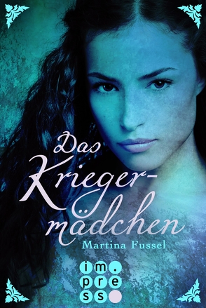 Das Kriegermädchen (Die Legenden der Jiri 2) von Fussel,  Martina