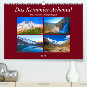 Das Krimmler Achental (Premium, hochwertiger DIN A2 Wandkalender 2023, Kunstdruck in Hochglanz) von Kramer,  Christa