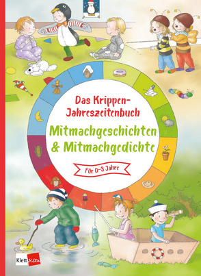 Das Krippen-Jahreszeitenbuch: Mitmachgeschichten und Mitmachgedichte