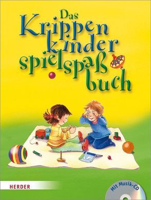 Das Krippenkinderspielspaßbuch von Forget,  Maryse, Höfele,  Hartmut E, Singerhoff,  Lorelies, Stiefenhofer,  Martin