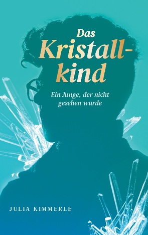 Das Kristallkind von Kimmerle,  Julia