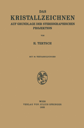 Das Kristallzeichnen auf Grundlage der Stereographischen Projektion von Tertsch,  H.