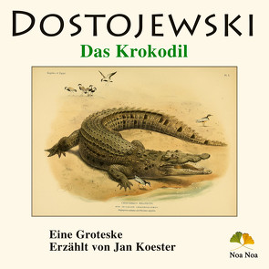 Das Krokodil von Dostojewski,  Fjodor