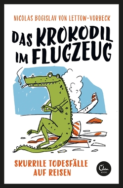 Das Krokodil im Flugzeug von Lettow-Vorbeck,  Nicolas Bogislav von