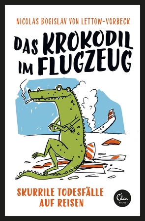 Das Krokodil im Flugzeug von Lettow-Vorbeck,  Nicolas Bogislav von