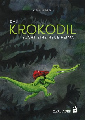 Das Krokodil sucht eine neue Heimat von Slegers,  Yoeri