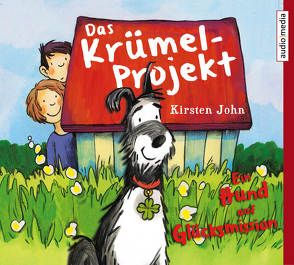 Das Krümel-Projekt. Ein Hund auf Glücksmission von John,  Kirsten, Schwarzmaier,  Katharina