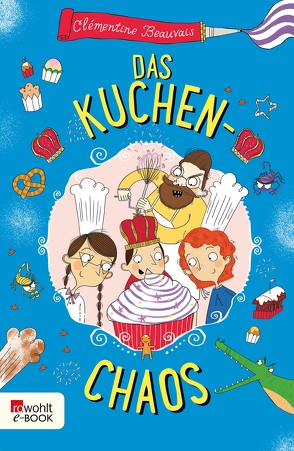 Das Kuchen-Chaos von Beauvais,  Clémentine, Moor,  Becka, Reh,  Rusalka