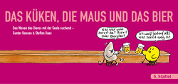 DAS KÜKEN, DIE MAUS UND DAS BIER von Haas,  Steffen, Hansen,  Gunter