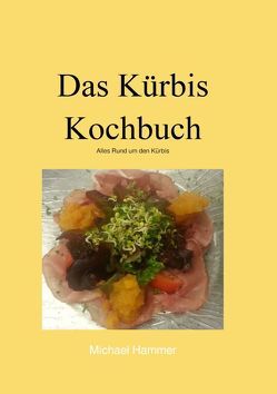 Das Kürbis Kochbuch von Hammer,  Michael