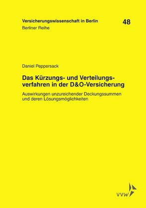 Das Kürzungs- und Verteilungsverfahren in der D & O-Versicherung von Armbrüster,  Christian, Baumann,  Horst, Gründl,  Helmut, Peppersack,  Daniel, Schirmer,  Helmut, Schwintowski,  Hans-Peter, Zschockelt,  Wolfgang