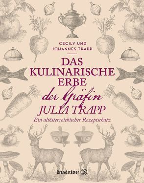 Das kulinarische Erbe der Gräfin Julia Trapp von Deutsch,  Angelika, Trapp,  Cecily, Trapp,  Johannes