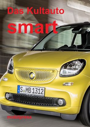 Das Kultauto smart von Zimmermann,  Gerd