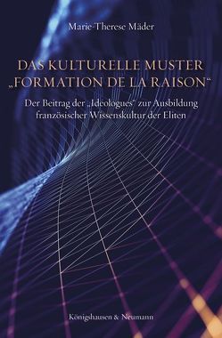 Das kulturelle Muster „formation de la raison“ von Mäder,  Marie-Therese