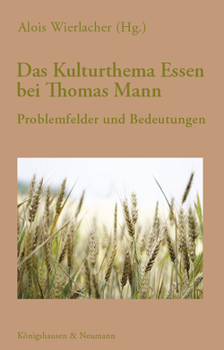 Das Kulturthema Essen bei Thomas Mann von Wierlacher,  Alois