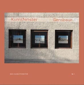 DAS KUNSTFENSTER 1 von Gensbaur,  Martin, Kranzfelder,  Jörg