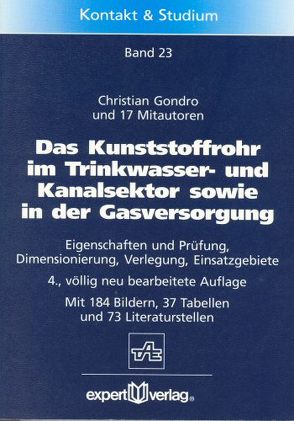 Das Kunststoffrohr im Trinkwasser- und Kanalsektor sowie in der Gasversorgung von Gondro,  Christian