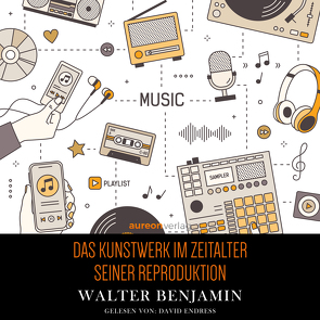 Das Kunstwerk im Zeitalter seiner technischen Reproduzierbarkeit von Benjamin,  Walter