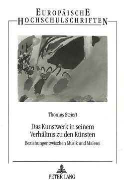 Das Kunstwerk in seinem Verhältnis zu den Künsten von Steiert,  Thomas