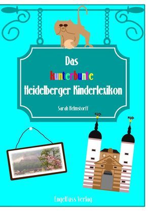 Das kunterbunte Heidelberger Kinderlexikon von Helmstorff,  Sarah