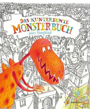 Das kunterbunte Monsterbuch von Hoogstad,  Alice