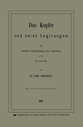 Das Kupfer und seine Legirungen von Bischoff,  Carl