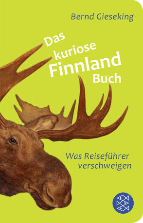 Das kuriose Finnland-Buch von Gieseking,  Bernd