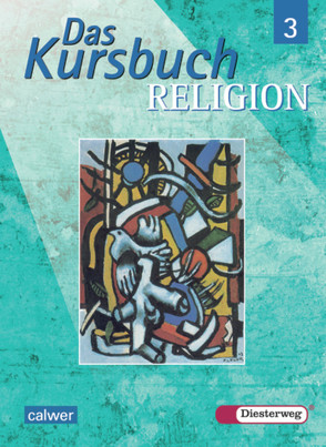 Das Kursbuch Religion von Baur,  Katja, Feil-Götz,  Elvira, Heuschele,  Jürgen, Kraft,  Gerhard, Petri,  Dieter, Ruder-Aichelin,  Dagmar, Rupp,  Hartmut, Schmidt,  Heinz, Schmieder,  Eva, Thierfelder,  Jörg, Trautwein,  Joachim, Wittmann,  Andreas