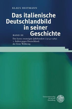 Das kurze zwanzigste Jahrhundert (1914-1989) / Italien gegen Deutschland: der Erste Weltkrieg von Heitmann,  Klaus