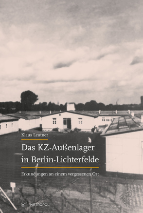 Das KZ-Außenlager in Berlin-Lichterfelde von Leutner,  Klaus