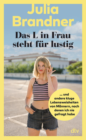 Das L in Frau steht für lustig von Brandner,  Julia, Cichon,  Viktoria