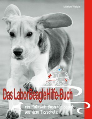 Das Laborbeaglehilfe-Buch von e.V.,  Laborbeaglehilfe, Weigel,  Marion