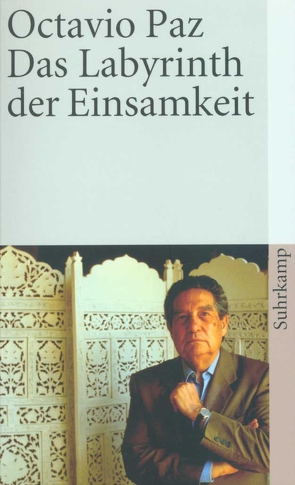 Das Labyrinth der Einsamkeit von Heupel,  Carl, Paz,  Octavio