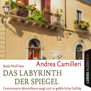 Das Labyrinth der Spiegel von Camilleri,  Andrea, Koegler,  Walter, Seuß,  Rita, Wolf,  Bodo