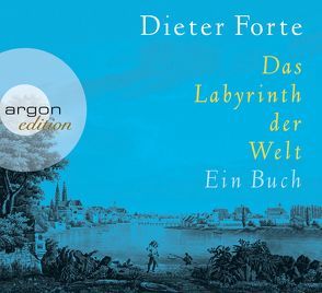 Das Labyrinth der Welt von Forte,  Dieter, Jendreyko,  H Dieter