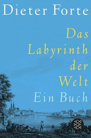 Das Labyrinth der Welt von Forte,  Dieter