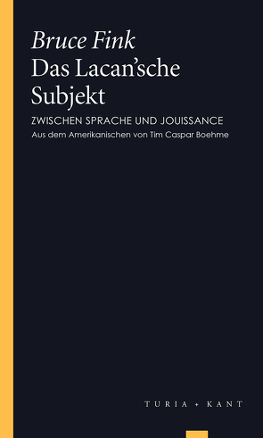 Das Lacan’sche Subjekt von Boehme,  Tim Caspar, Fink,  Bruce