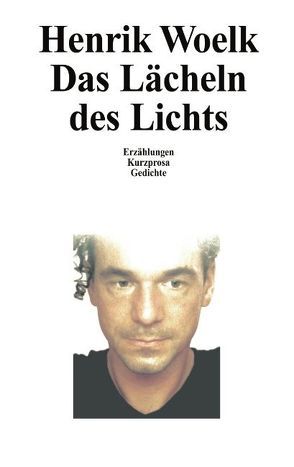 Das Lächeln des Lichts von Woelk,  Henrik