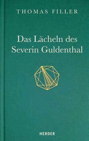 Das Lächeln des Severin Guldenthal von Filler,  Thomas