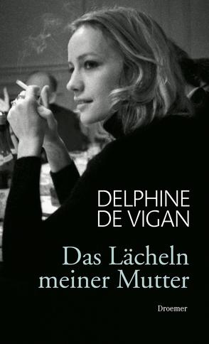 Das Lächeln meiner Mutter von de Vigan,  Delphine, Heinemann,  Doris